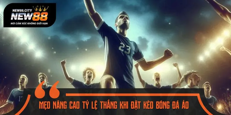 Cẩm nang vàng giúp bet thủ tự tin xuống tiền khi cược bóng ảo