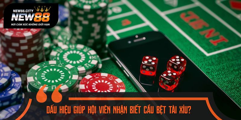 Cách nhận diện cầu bệt tài xỉu qua những dấu hiệu đặc trưng