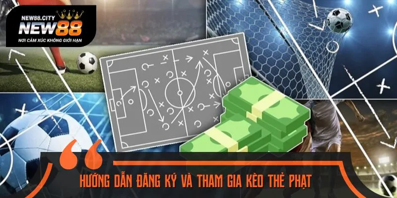 Truy cập NEW88 và thực hiện theo hướng dẫn để đặt cược kèo thẻ phạt