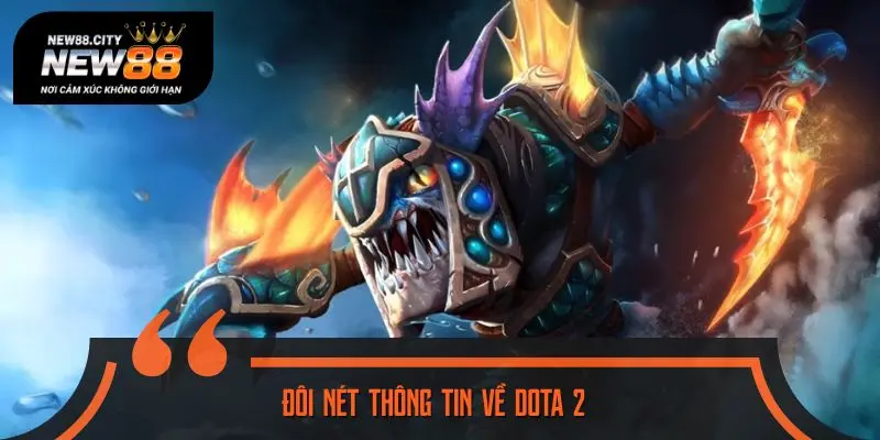 Đôi nét thông tin về Dota 2