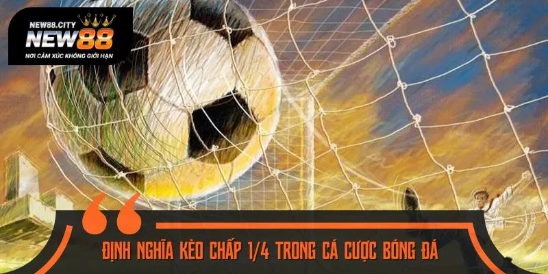 Khái niệm kèo chấp 1/4