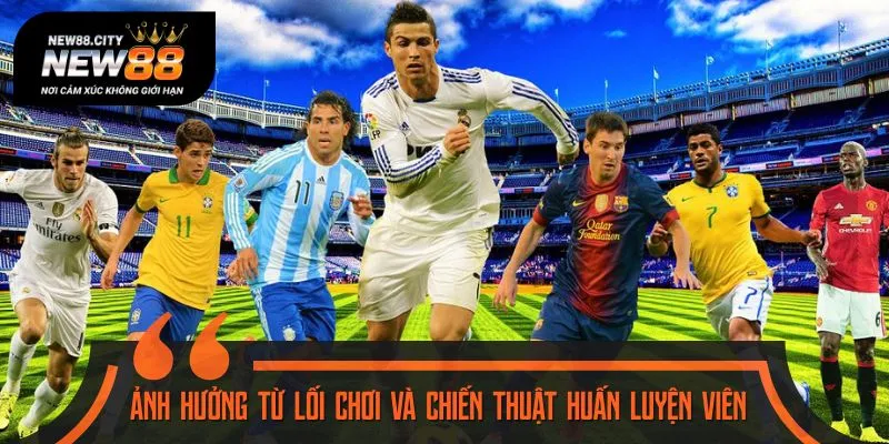 Lối chơi và chiến thuật của huấn luyện viên ảnh hưởng đến kết quả kèo sạch lưới