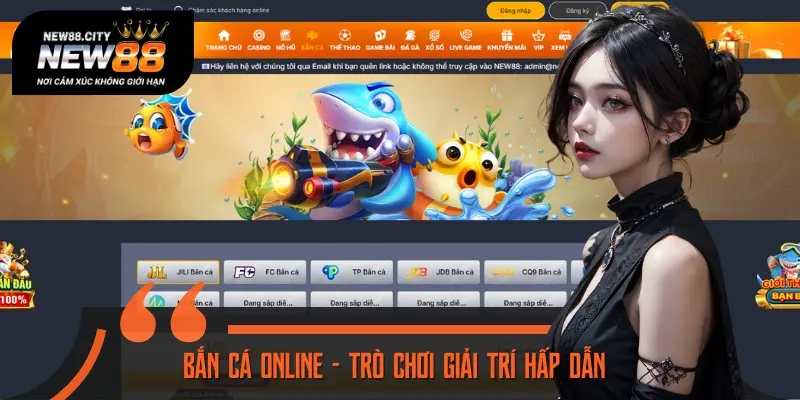 Game bắn cá tại NEW88 luôn gây ấn tượng với bet thủ