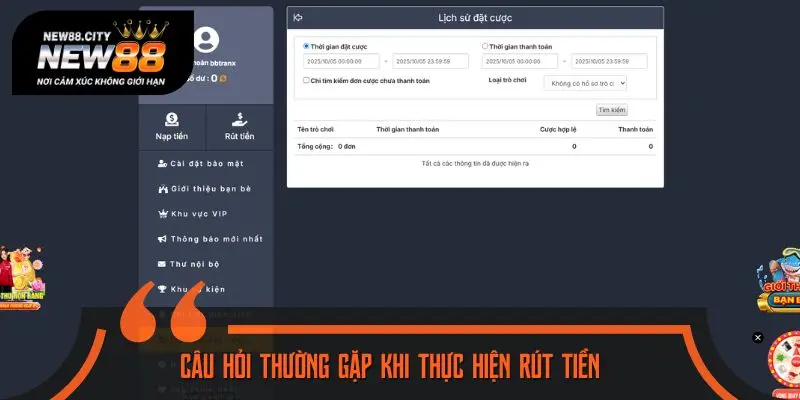 Câu hỏi thường gặp khi thực hiện rút tiền NEW88
