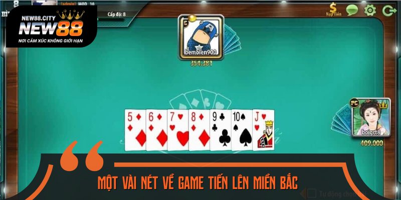 Tiến Lên Miền Bắc có tính cạnh tranh cao