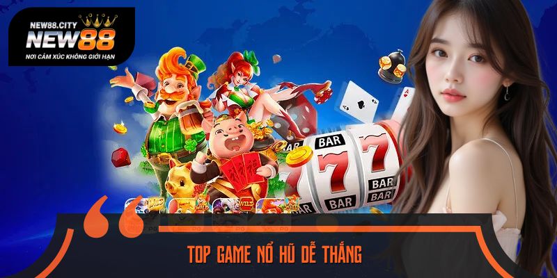 Top Game Nổ Hũ Dễ Thắng Được Bình Chọn Từ Người Chơi Lâu Năm