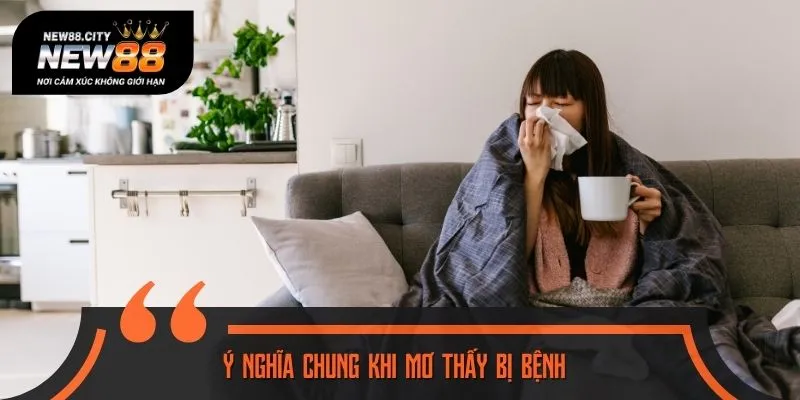 Ý nghĩa chung khi mơ thấy bị bệnh
